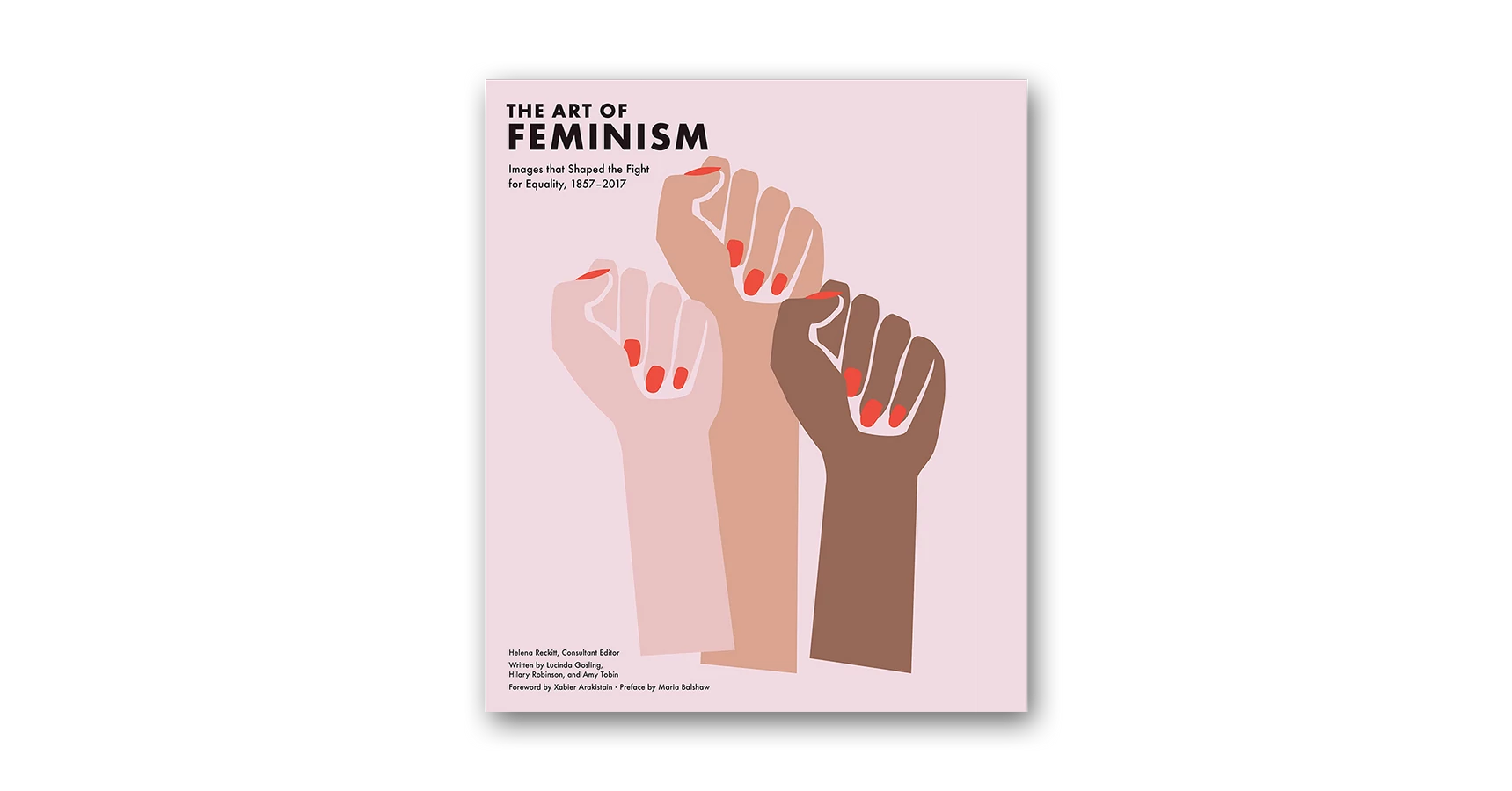 Art Of Feminism Images That Shaped The Fight For Equality