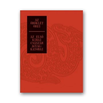 Az öröklét őrei. Az első kínai császár agyagkatonái borító