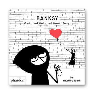 Banksy Graffitied Walls and Wasn't Sorry.