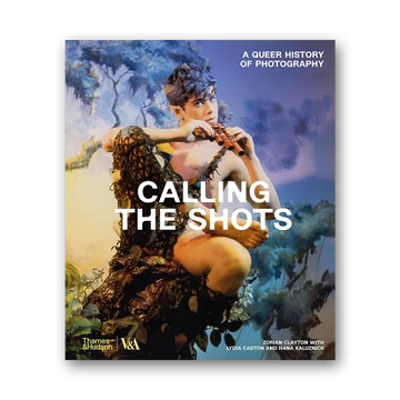Calling the Shots - A Queer History of Photography cover