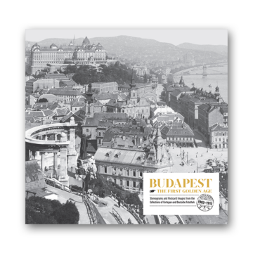 Budapest. The First Golden Age. Stereograms and Postcard Images. From the Collections of Fortepan and Deutsche Fotothek (1903—1912) cover