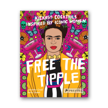 Free the Tipple. Kicskass Cocktails inspired by Iconic Women cover