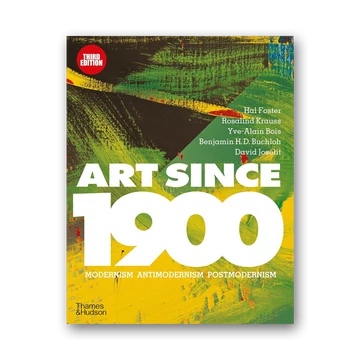 Art Since 1900: Modernism.Antimodernism.Postmodernism.