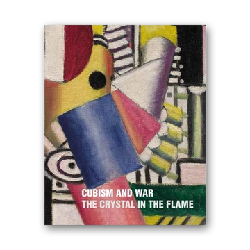 Cubism and War The Crystal in the Flame
