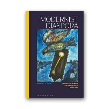 Modernist Diaspora: Immigrant Jewish Artists in Paris, 1900-1945