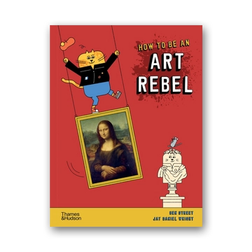 How to Be an Art Rebel cover