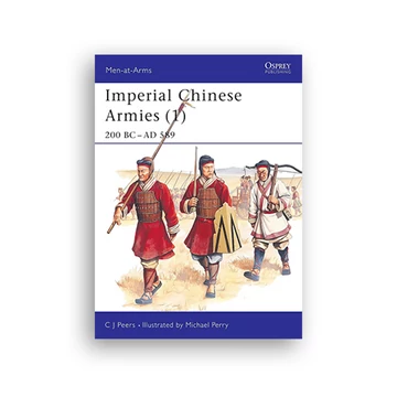 Imperial Chinese Armies 200 BC–AD 589 cover