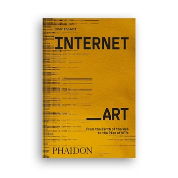 Internet_art From the Birth of the Web to the Rise of Nfts cover