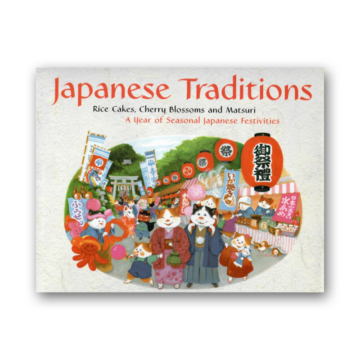 Japanese Traditions: Rice Cakes, Cherry Blossoms and Matsuri cover