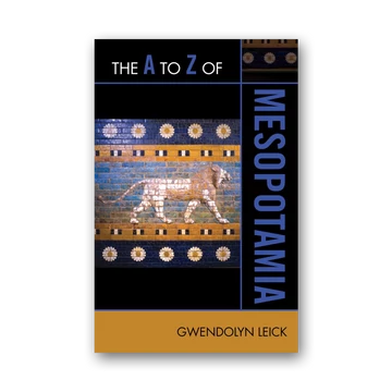 The A to Z of Mesopotamia