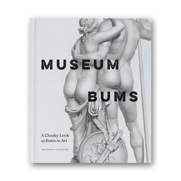 Museum Bums: A Cheeky Look at Butts in Art cover