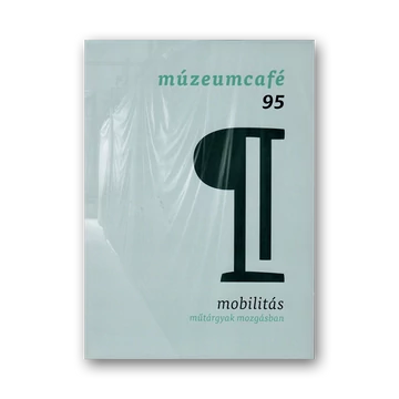 MúzeumCafé 95. szám - Mobilitás