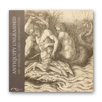 Antiquity Unleashed: Aby Warburg, Dürer and Mantegna (sérült)