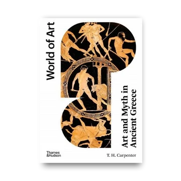 Art and Myth in Ancient Greece (World of Art)