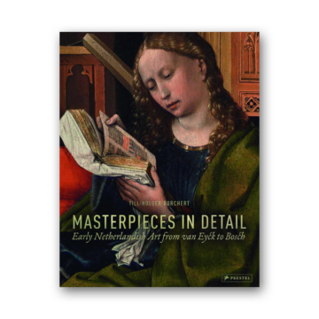 Masterpieces in Detail. Early Netherlandish Art from Van Eyck to Bosch