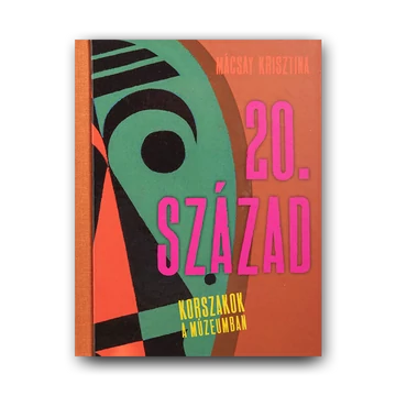 20. század. Korszakok a múzeumban