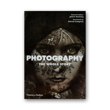 Photography: The Whole Story