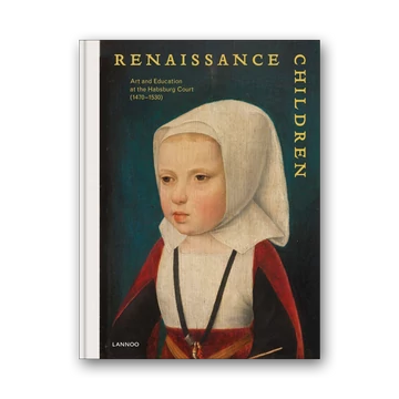 Renaissance Children: Art and education at the Habsburg Court (1470 - 1530)