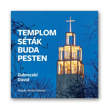 Zubreczki Dávid: Templomséták Budapesten