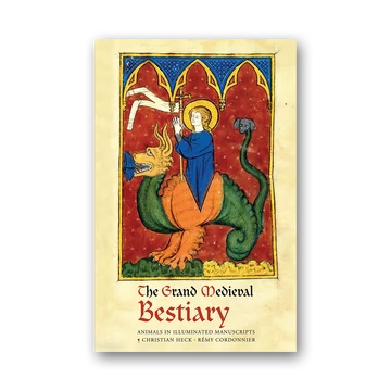 The Grand Medieval Bestiary: Animals in Illuminated Manuscripts