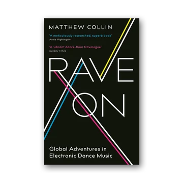 Rave On - Global Adventures in Electronic Dance Music