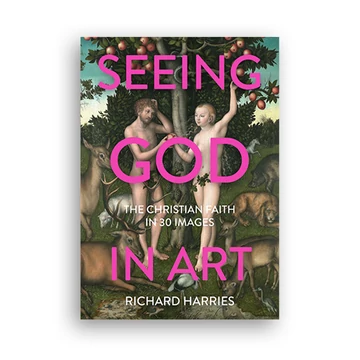 Seeing God in Art: The Christian Faith in 30 Masterpieces cover