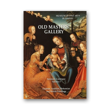 Old Masters' Gallery Summary Catalogue Vol.3., Museum of Fine Arts Budapest