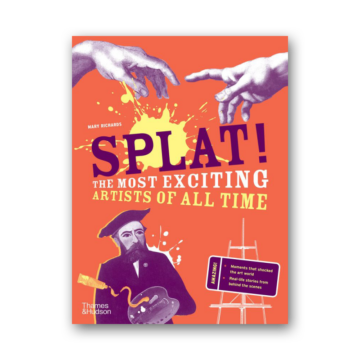 Splat! The Most Exciting Artists of All Time cover