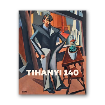 TIHANYI 140. Tihanyi Lajos (1885–1938) életmű-kiállítás borító