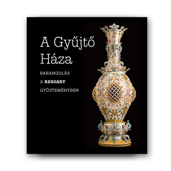 A Gyűjtő Háza – Barangolás a ResoArt Gyűjteményben borító