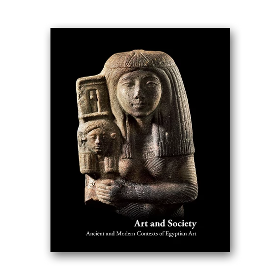 Art and Society. Ancient and Modern Contexts of Egyptian Art cover