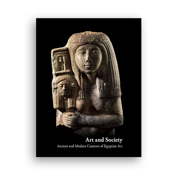 Art and Society. Ancient and Modern Contexts of Egyptian Art cover