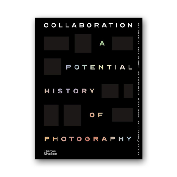 Collaboration: A Potential History of Photography cover
