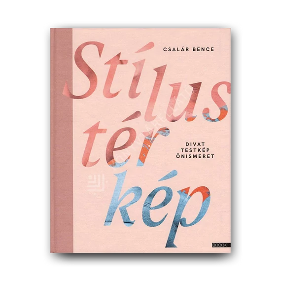  Csalár Bence: Stílustérkép - Divat, testkép, önismeret borító