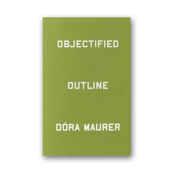 Dóra Maurer: Objectified Outline cover