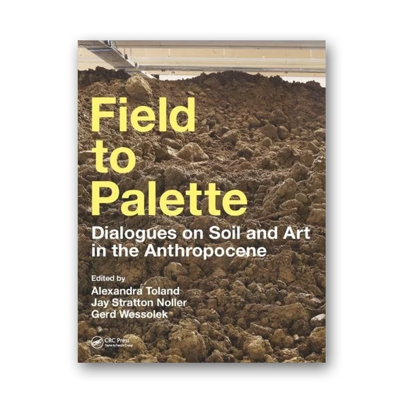 Field to Palette: Dialogues on Soil and Art in the Anthropocene