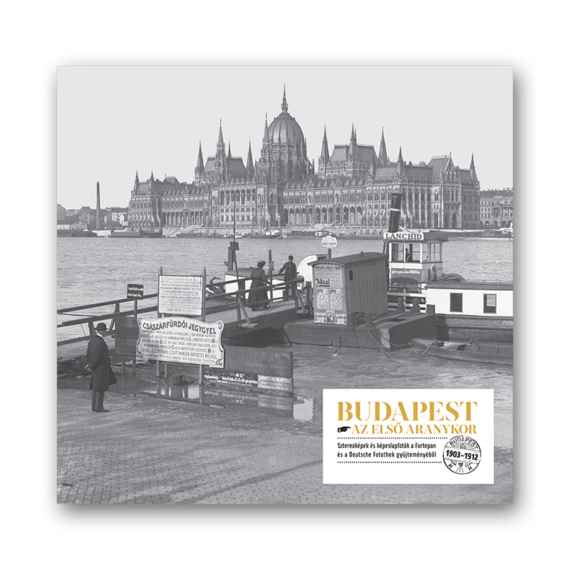 Budapest. Az első aranykor. Sztereoképek és képeslapfotók a Fortepan és a Deutsche Fotothek gyűjteményéből (1903—1912) borító