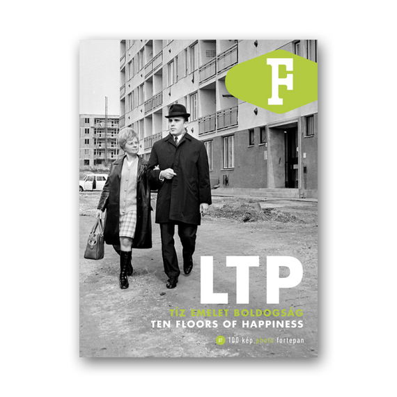 LTP - Tíz emelet boldogság - 100 kép Fortepan