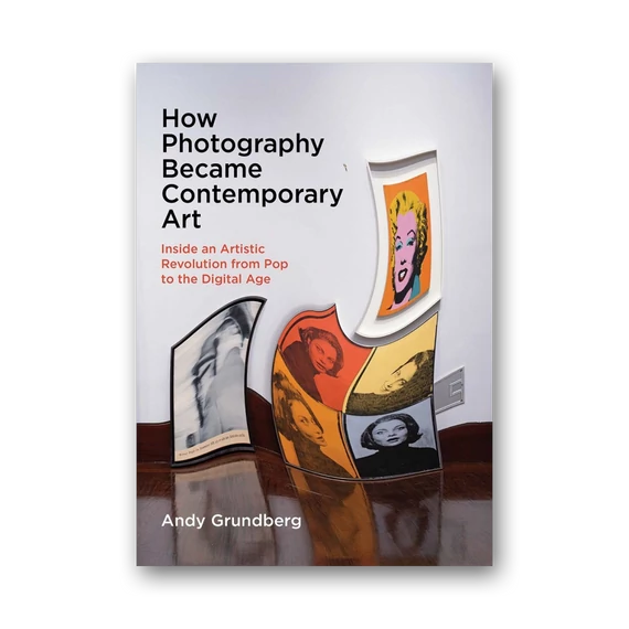 How Photography Became Contemporary Art – Inside an Artistic Revolution from Pop to the Digital Age