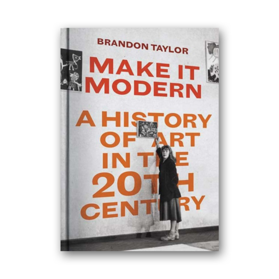 Make It Modern - A History of Art in the 20th Century cover