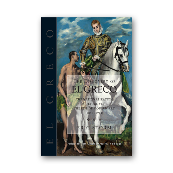 Discovery of El Greco: The Nationalization of Culture Versus the Rise of Modern Art