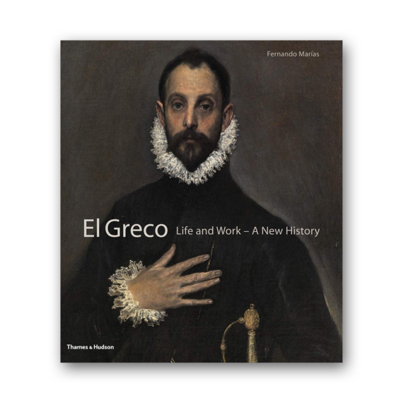 El Greco. Life and Work - A New History
