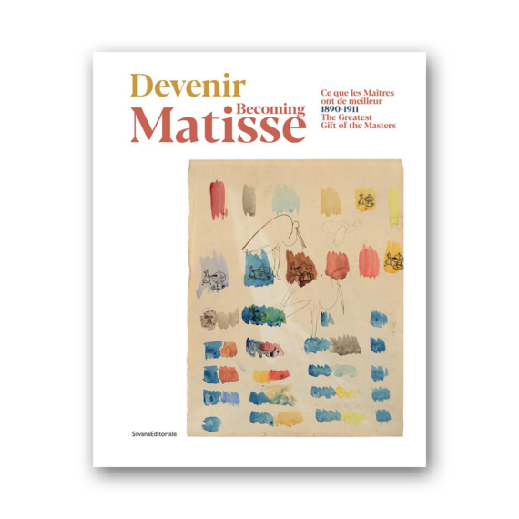 Becoming Matisse: The Greatest Gift of the Masters: 1890–1911