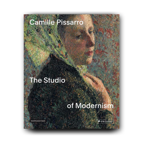 Camille Pissarro: The Studio of Modernism