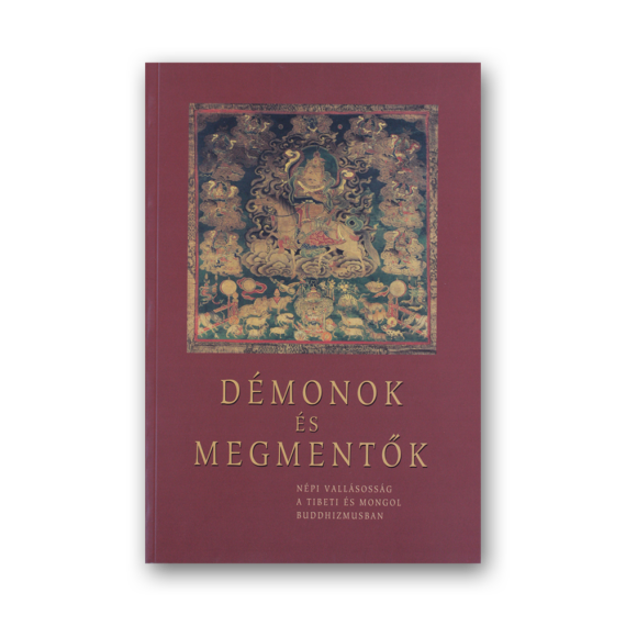 Démonok és megmentők - Népi vallásosság a tibeti és mongol buddhizmusban