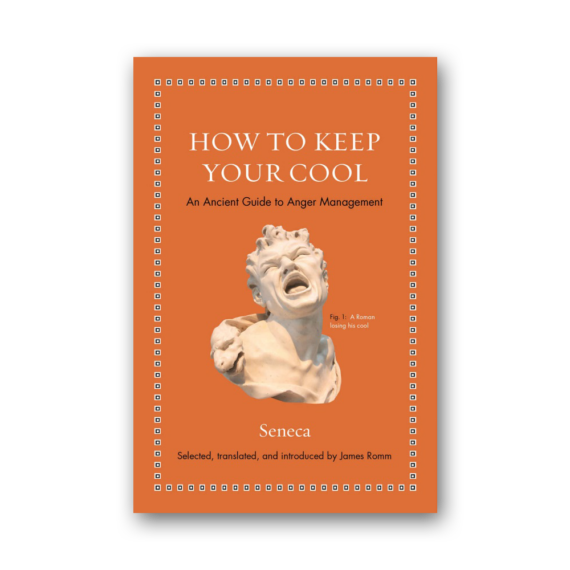 How to Keep Your Cool: An Ancient Guide to Anger Management