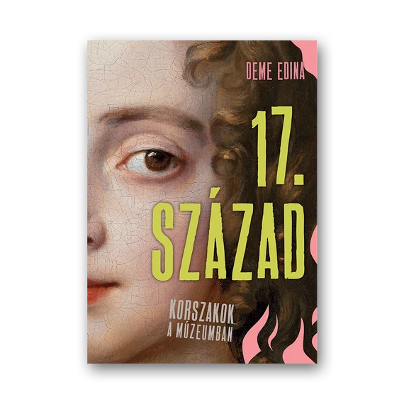 17. század. Korszakok a Múzeumban.