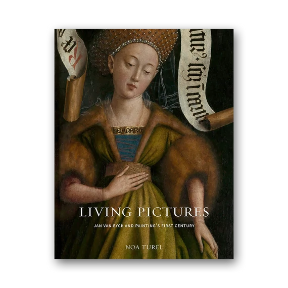 Living Pictures - Jan van Eyck and Painting's First Century