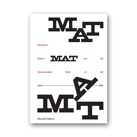 Multiplied: Edition MAT and the Transformable Work of Art, 1959-1965