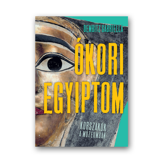 Ókori Egyiptom. Korszakok a Múzeumban
